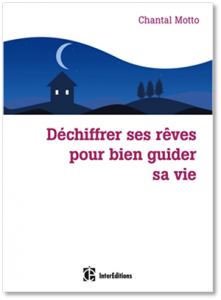 Déchiffrer ses rêves pour bien guider sa vie - un livre de Chantal Motto